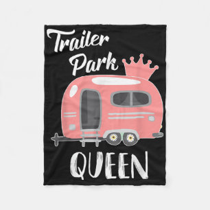 Trailer Park Queen, Funny Girl Rv Camping T Shirt  Fleece Blanket