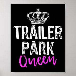 Trailer Park Queen Funny Redneck Camping Gift Chri Poster