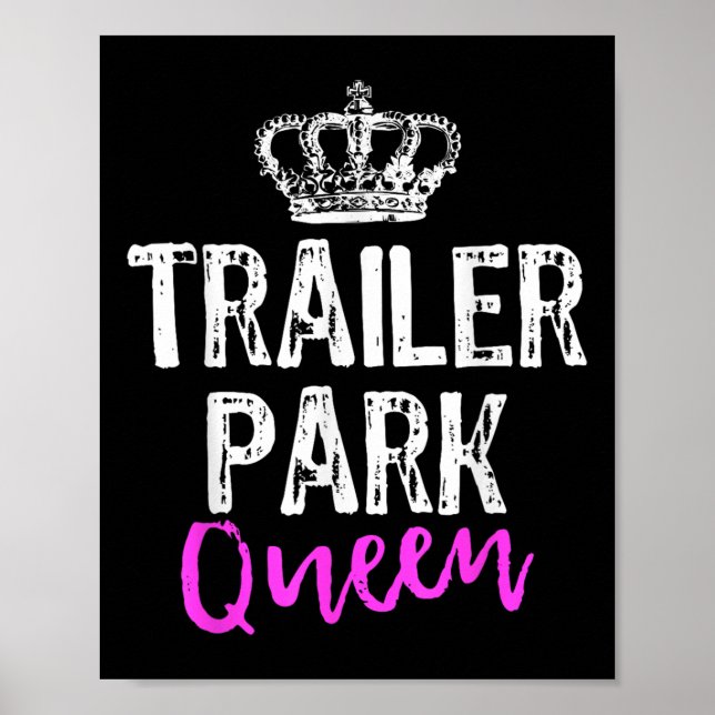 Trailer Park Queen Funny Redneck Camping Gift Chri Poster (Front)