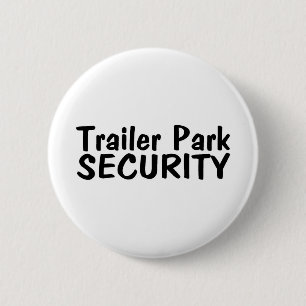 Trailer Park Security 6 Cm Round Badge
