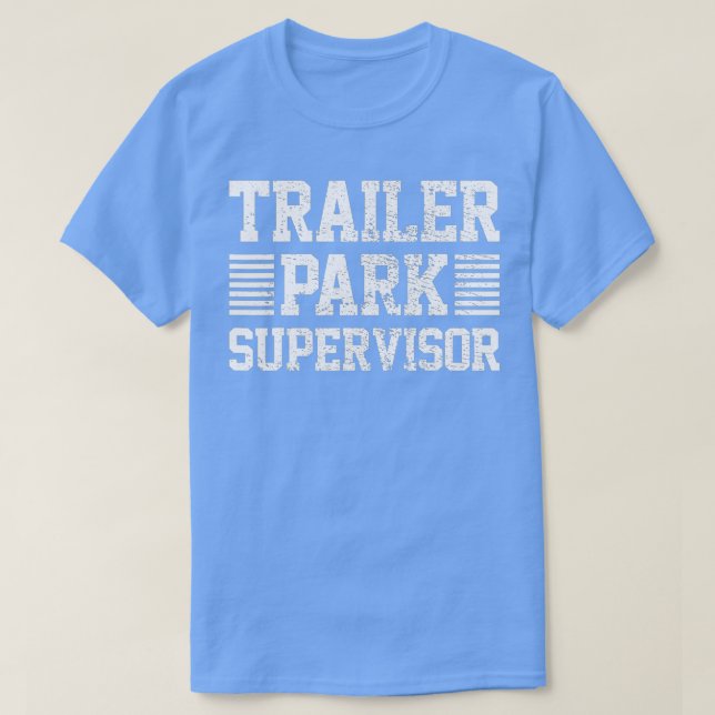 Trailer Park Supervisor  T-Shirt (Design Front)