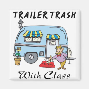 trailer park trash with class magnet