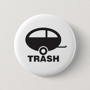 Trailer Trash 6 Cm Round Badge