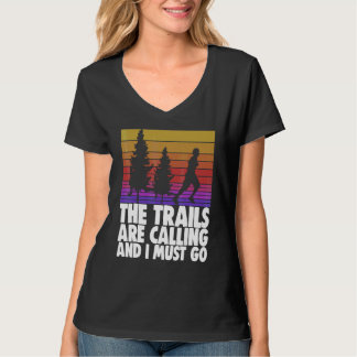 Trails Are Calling And I Must Go Athelete Sports T-Shirt