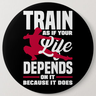 Train As If Your Life Depends On It Because It Doe 6 Cm Round Badge