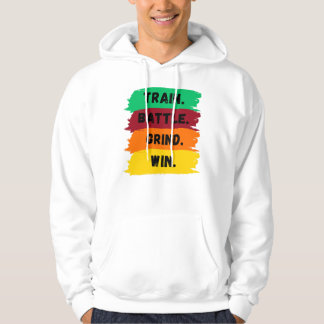 Train, Battle, Grind, Win motivational slogan Hoodie