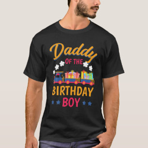 Train Bday Party Railroad Daddy Of The Birthday Bo T-Shirt