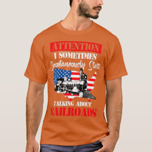 Train Driver Trainspotting Spontaneously Talking R T-Shirt
