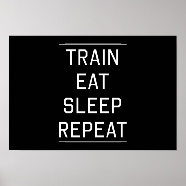 Train Eat Sleep Repeat. Poster (Front)