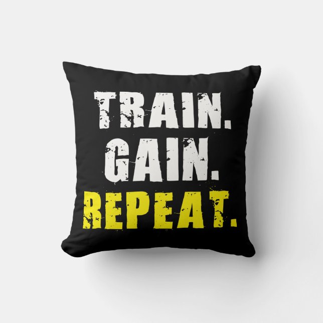 TRAIN, GAIN, REPEAT - Gym Workout Motivational Cushion (Front)