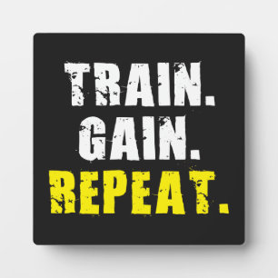 TRAIN, GAIN, REPEAT - Gym Workout Motivational Plaque