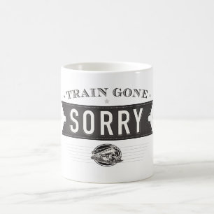 Train gone sorry. an ASL idiom on a mug. Coffee Mug