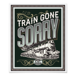 Train gone sorry. photo print