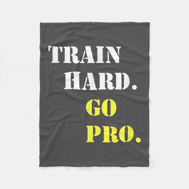 Train Hard And Go Pro - Training - Srt - Gym - Mot Fleece Blanket (Front)