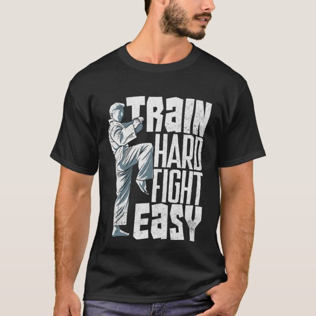 Train Hard Fight Easy Aikido Karate Jiu Jitsu  2 T-Shirt (Front)