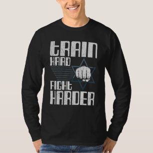 Train Hard Fight Harder Krav Maga Israeli Self Def T-Shirt