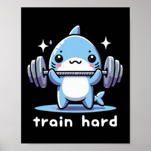 Train Hard Funny Shark Lifting Weights Dumbbells G Poster