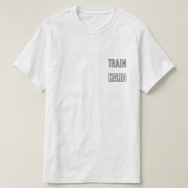 Train Hard Gym Typography Design | Fitness Motivat T-Shirt (Design Front)