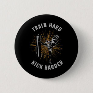 Train Hard Kick Harder Kickboxing Martial Arts Mma 6 Cm Round Badge