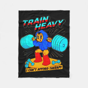 Train Heavy I Cant Afford Therapy Fleece Blanket