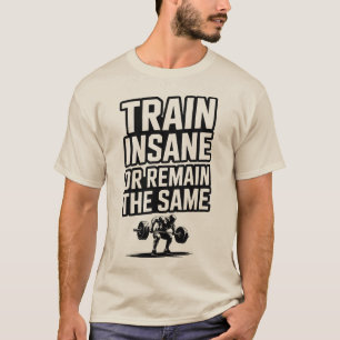Train Insane Motivational Gym Workout Quote T-Shirt