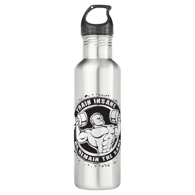 Train Insane Or Remain The Same - Bodybuilding 710 Ml Water Bottle (Front)