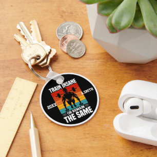 Train Insane or ReMain the Same GYM Fitness  Key Ring