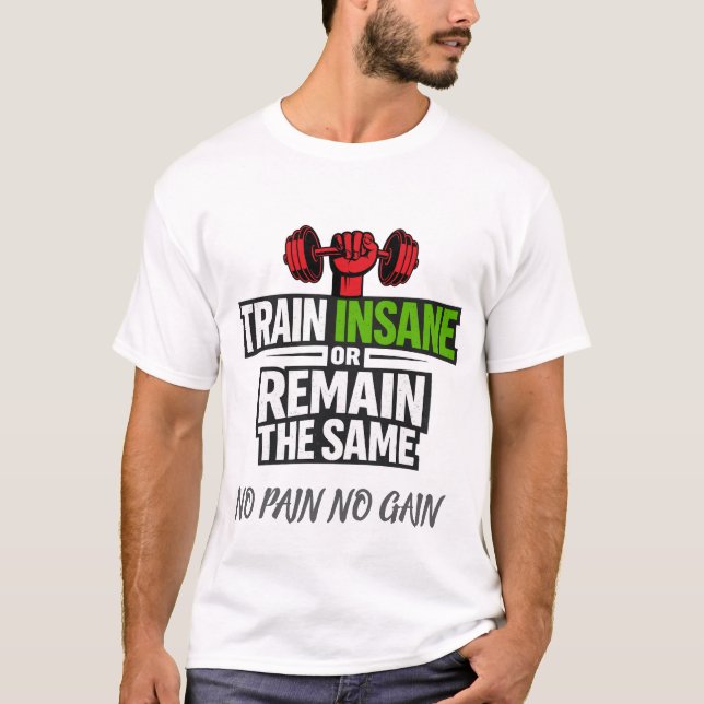 Train Insane Weightlifting Motivation Tee (Front)