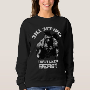 Train like a Beast Jiu Jitsu BJJ Grappling MMA Sweatshirt
