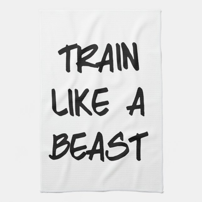 Train Like a Beast Motivational Workout Gym Tea Towel (Vertical)