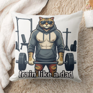 Train Like A Dad - Funny Gym Cat Pillow Father's