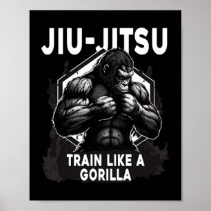 Train Like A Gorilla Jiu Jitsu Poster