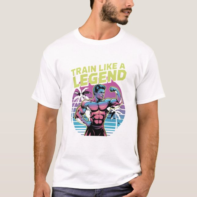 Train Like a Legend – Retro Gym Motivation Shirt  (Front)