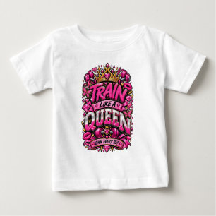 Train Like A Queen Pink Gym Motivation Typography Baby T-Shirt