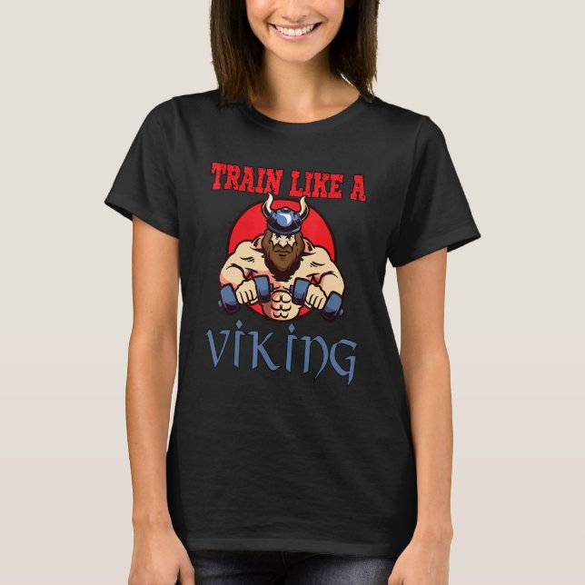 Train Like A Viking T-Shirt (Front)