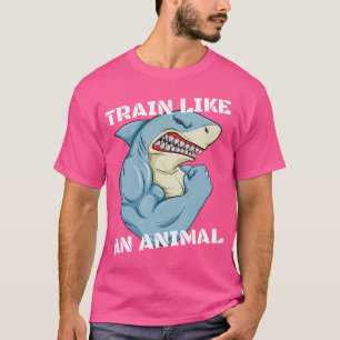 Train Like An Animal Shark Weightlifting Muscle Fi T-Shirt