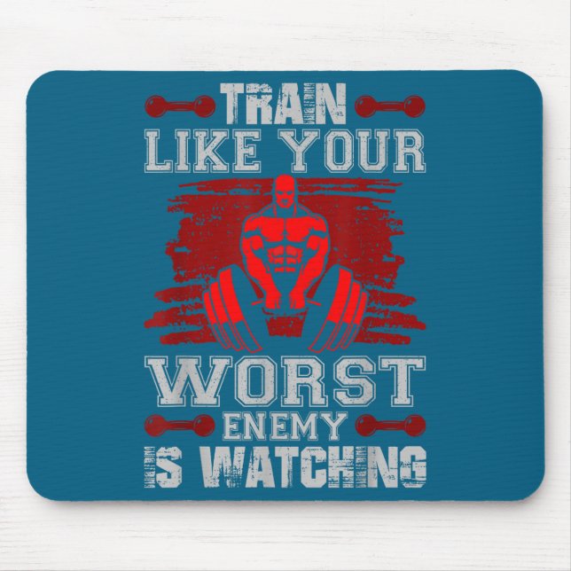 Train Like Your Worst Enemy Is Watching Fitness Mo Mouse Mat (Front)