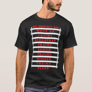 Train Model Perfect Day Locomotive Railway T-Shirt