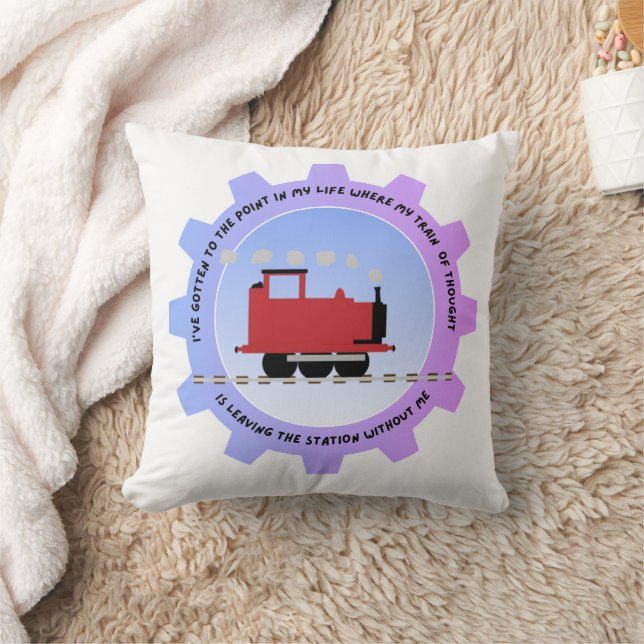 Train of thought has left the station without me cushion (Blanket)