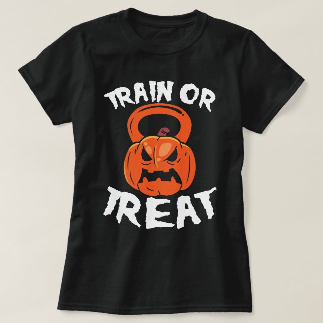 Train or Treat Halloween Kettlebell Workout Weight T-Shirt (Design Front)