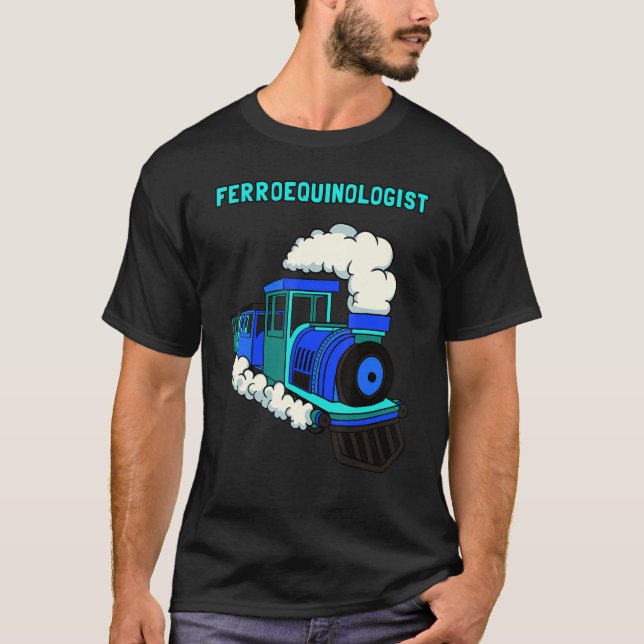 Train Rail Transport Freight Railway Ferroequinolo T-Shirt (Front)