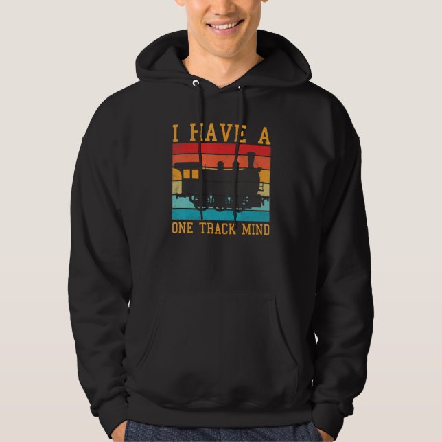 Train Saying Slogan - I Have A One Track Mind Hoodie (Front)
