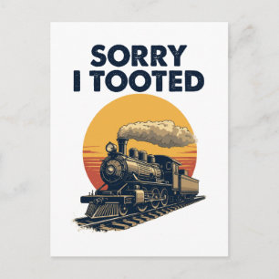 Train Sorry I Tooted Funny Locomotive Railroad Postcard