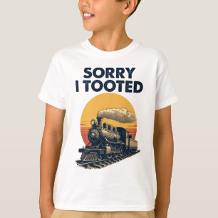 Train Sorry I Tooted Funny Locomotive Railroad T-Shirt