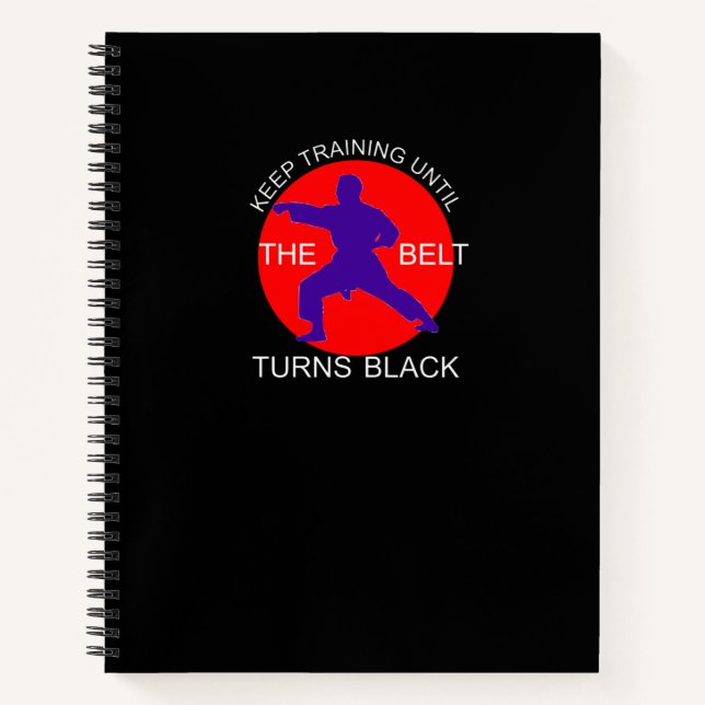Train till the belt turns black keychain T-Shirt Notebook (Front)