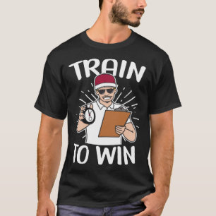 Train To Win Swim Coach Swimming Sports Swimmer Te T-Shirt