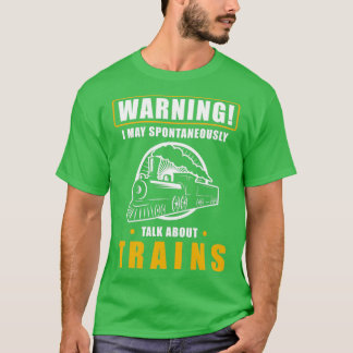 Train Trains Railroad Railway Workers Saying 1 T-Shirt