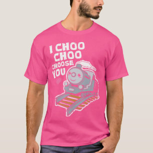Train Valentines Day Locomotive I Choo Choose You T-Shirt
