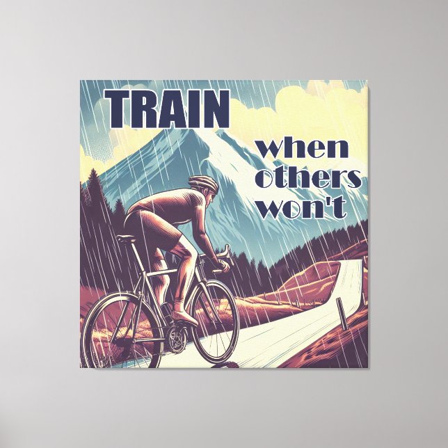 Train When Others Won't Cycling Canvas Print (Front)