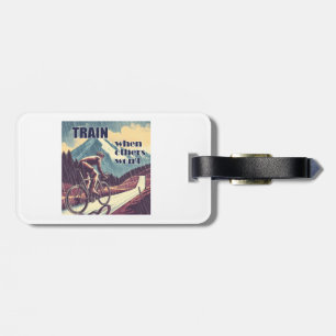Train When Others Won't Cycling Luggage Tag